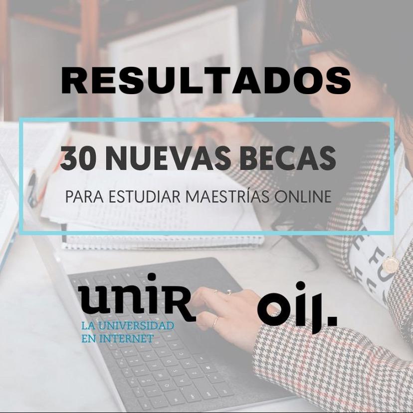 RESULTADOS BECAS OIJ- UNIR MX PRIMAVERA 21